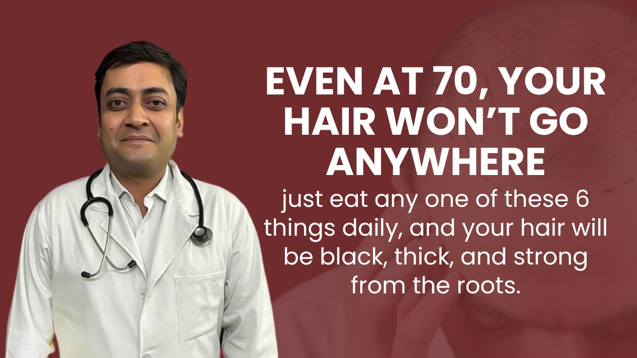 Prevent Hair Fall Even at 70 with These 6 Powerful Foods